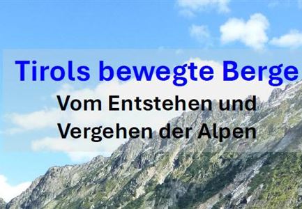 Tirols bewegte Berge – Vom Entstehen und Vergehen