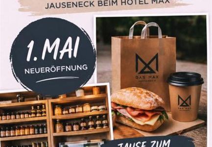 Ein Werbeplakat für die Neueröffnung von "Das Max Jausenck" beim Hotel Max. Es bietet frische Jausen, Getränke zum Mitnehmen und Lebensmittel für Zuhause an.